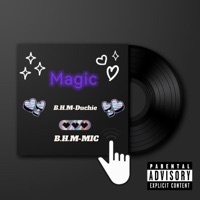 Magic (feat. B.H.M-Duchie) - Single - B.H.M-MIC
