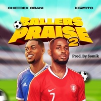Ballers Praise (vol. 2) (feat. Kizito) - EP - Amb Chidex Obani