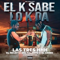 El k sabe lo k da (feat. El negrito del talento & El chino las tres hhh) - Single - Las tres hhh