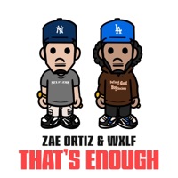 That's Enough (feat. Wxlf) - Single - Zae Ortiz