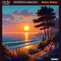 Wakey Wakey - Single - Dmnnce & BoricuaRob