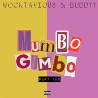 Mumbo Gumbo: Part 2 - EP - Wocktavious & Buddyy
