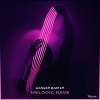 Melodic Rave - Single - Ganger Baster