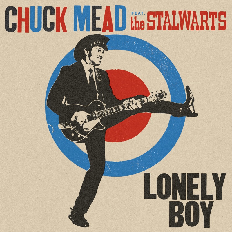 Lonely Boy (feat. The Stalwarts) - Chuck Mead: Song Lyrics
