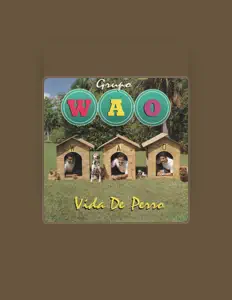 Ouça Grupo Wao, assista a videoclipes, leia a biografia, veja as datas das turnês e mais!