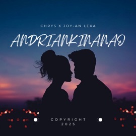 Andriakinanao (feat. JOY-AN LEKA) CHRYS