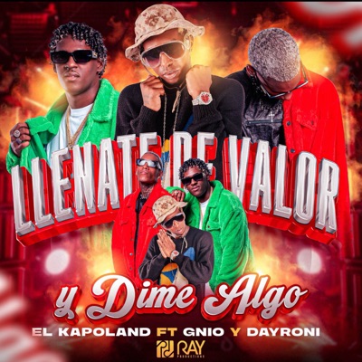 Llenate De Valor Y Dime Algo (feat. DJ Honda & Genio & Dayroni) - Single