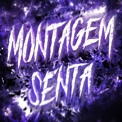 MONTAGEM SENTA - EP