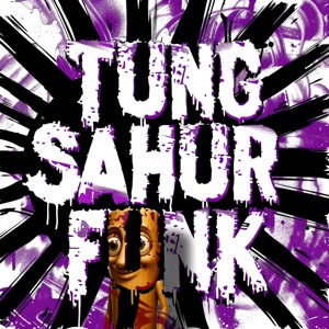 TUNG SAHUR FUNK - EP