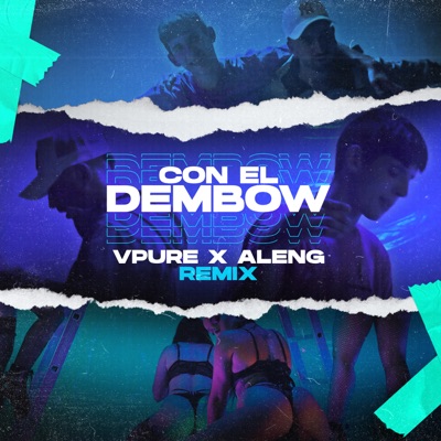 Con El Dembow (feat. ALENG NG) [Remix] - Single