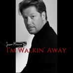 I'm Walkin' Away