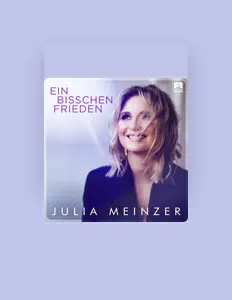 Listen to Julia Meinzer, watch music videos, read bio, see tour dates & more!