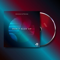 Don't Give Up - Single - AdhesiveTwins