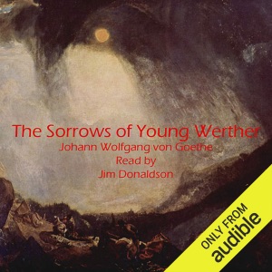 The Sorrows of Young Werther (Unabridged)