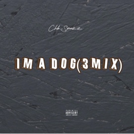 I'm A Dog(3Mix) Chb.Spazz