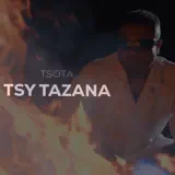 TSOTA - Tsy tazana