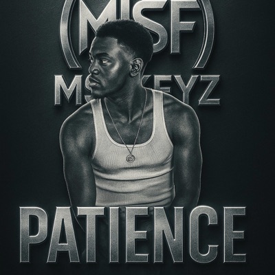 Patience MFSjkeyz - Single