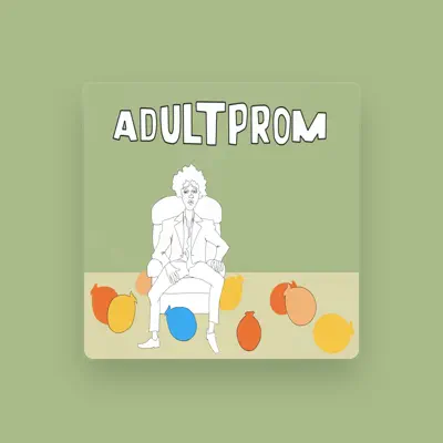 Listen to Adult Prom, watch music videos, read bio, see tour dates & more!