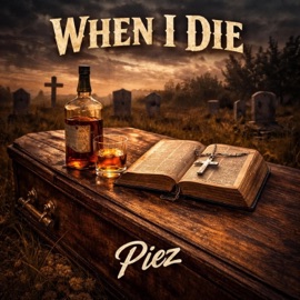 When I Die Piez