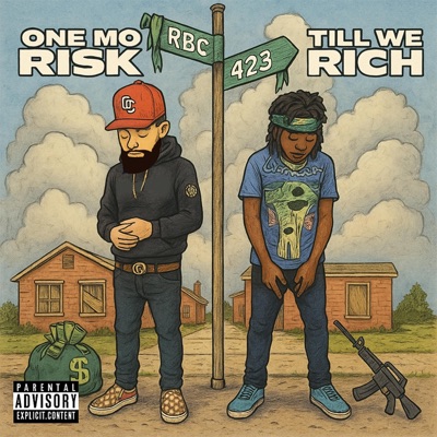 One Mo Risk Till We Rich