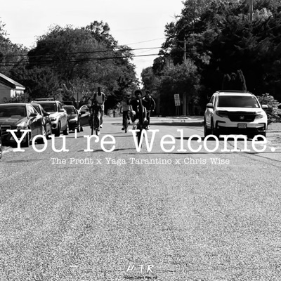 You're Welcome (feat. Yaga Tarantino & Chris Wise) - Single