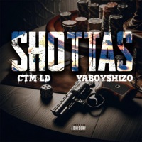 Shottas (feat. CTM LD) - Single - YaBoyShizo