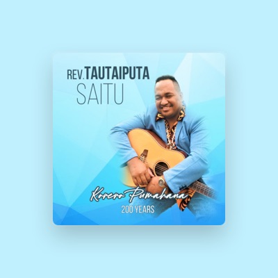 Listen to Rev. Tautaiputa Saitu, watch music videos, read bio, see tour dates & more!