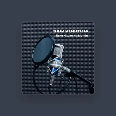 Listen to Sam Kinuthia, watch music videos, read bio, see tour dates & more!