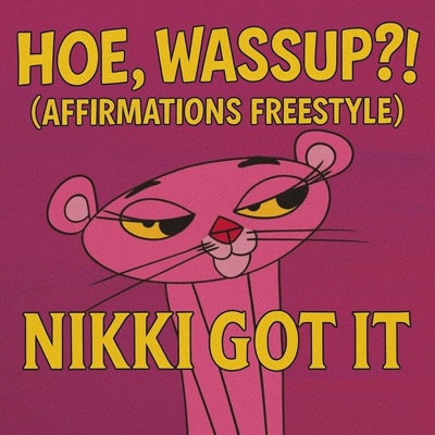 Hoe, wassup?! (Affirmations freestyle) - Single