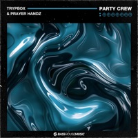Party Crew - Single - TRYPBOX & Prayer Handz
