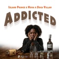Addicted by Soca Villan, Island Prince, nvcnee & DJ Taffy