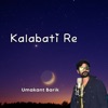 Kalabati Re - Single