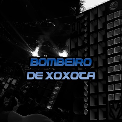 Bombeiro de Xoxota - Single
