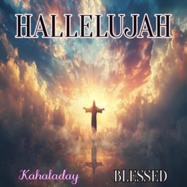 Hallelujah Kahaladay & BLESSED