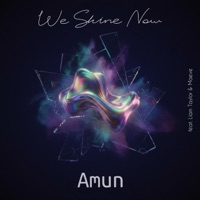 We Shine Now (feat. Liam Taylor & Maeve) - Single - Amun