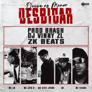 Deixa os Menor Disbicar (feat. DJ Brash, MT, Mc Vianna, Dj Vinny ZL & ZK Beats)