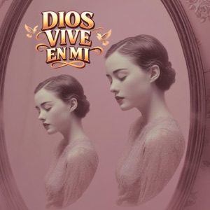 Dios Vive En Mí - Single