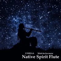 Native Spirit Flute - Single - Muh-he-ka-neew & Unreaa