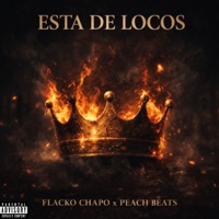 Esta de Locos (feat. Pech Beef) - Single - Flacko Chapo