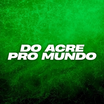 Do Acre pro Mundo - Single