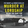 Murder at Lordship : Inside the Hunt for a Detective's Killer - Pat Marry