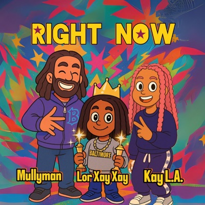 Right Now (feat. Lor Xay Xay & Mullyman) [Radio Edit] - Single