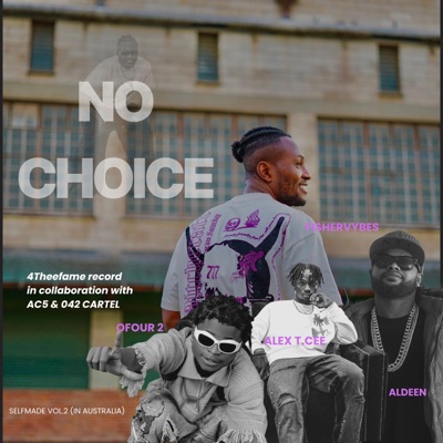 No Choice (feat. FishErvybEs, Ofour2, Alex T.cee & Aldeen) - Single