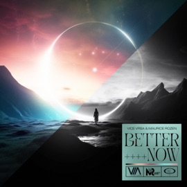 Better Now Vice Vrsa & Maurice Rozen