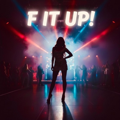 F It Up! (feat. Jazzi Ca$h) - Single