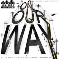 On Our Way (feat. Tito beatz & Chadderbox) - Single - G-Real