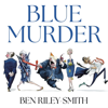 Blue Murder - Ben Riley-Smith