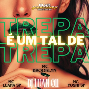 É um Tal de Trepa Trepa (feat. Mc Yoshi SP)