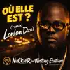 NuCklé'R - Où Elle Est ? (feat. Writing Ecriture) [Lonlon Dzo Remix]
