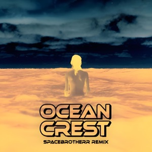 Oceancrest (feat. Kid Astronaut & Spacebrother) [Spacebrother Remix] - Single